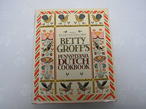 Imagen de archivo de Betty Groff's Pennsylvania Dutch cookbook a la venta por Larry W Price Books