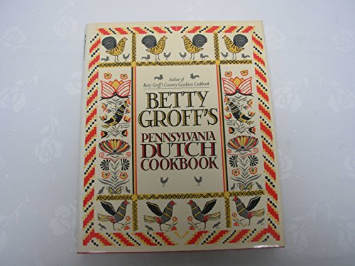 Betty Groff's Pennsylvania Dutch cookbook