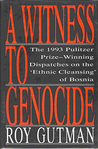 9780025467507: A Witness to Genocide: The 1993 Pulitzer Prize-Winning Dispatches on the "Ethnic Cleansing" of Bosnia