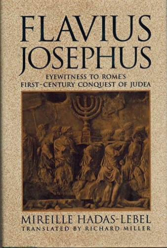 Beispielbild fr Flavius Josephus: Eyewitness to Rome's First-Century Conquest of Judaea zum Verkauf von Goodwill