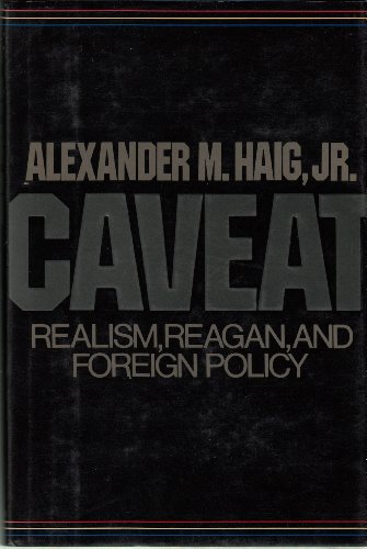 Stock image for Caveat: Realism, Reagan, and Foreign Policy for sale by ThriftBooks-Dallas