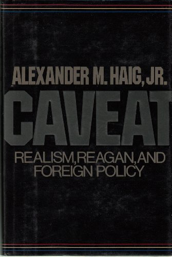 Caveat; Realism, Reagan, and Foreign Policy