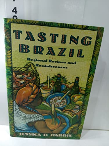 Beispielbild fr Tasting Brazil: Regional Recipes and Reminiscences zum Verkauf von ZBK Books