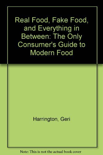 9780025484207: Real Food, Fake Food, and Everything in Between: The Only Consumer's Guide to Modern Food