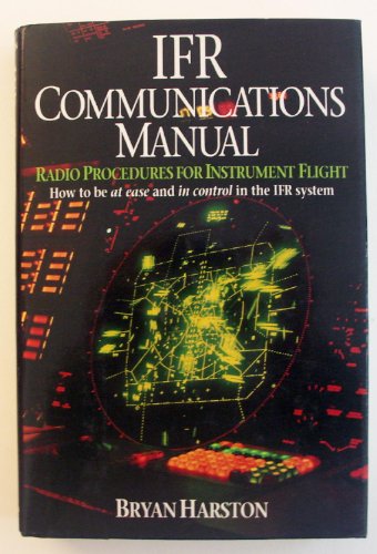Stock image for IFR COMMUNICATIONS MANUAL: Radio Procedures for Instrument Flight for sale by Russ States