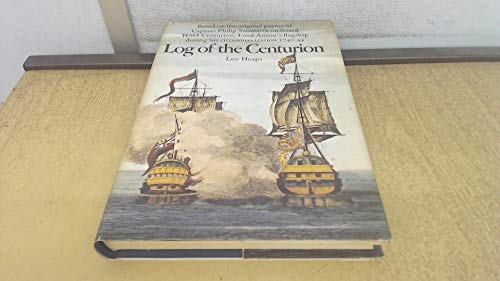 9780025497504: Log of the Centurion, Based on the Original Papers of Captain Philip Saumarez on Board Hms Centurion, Lord Anson's Flagship During His circumnavigatio