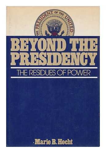 Beispielbild fr Beyond the presidency: The residues of power zum Verkauf von Better World Books