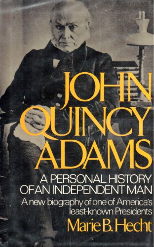 Beispielbild fr John Quincy Adams: A Personal History of an Independent Man zum Verkauf von Better World Books