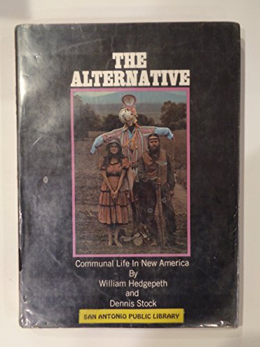 9780025503502: The Alternative: Communal Life in New America