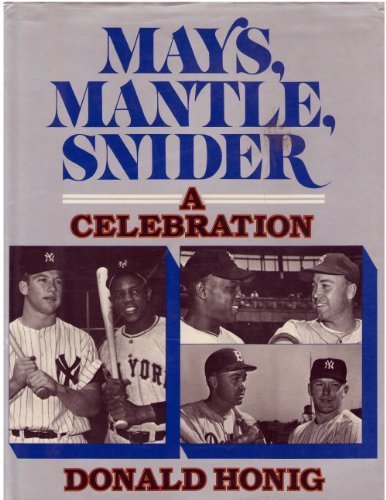 Mays, Mantle, and Snider: A Celebration