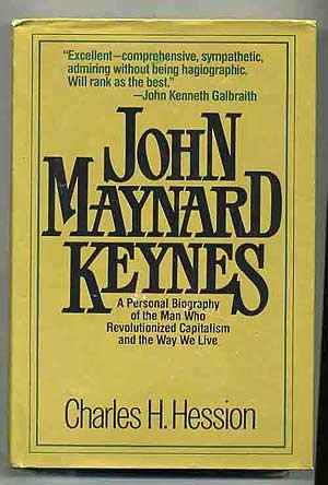 Beispielbild fr John Maynard Keynes. A Personal Biography of the Man who Revolutionized Capitalism and the Way We Live. zum Verkauf von Antiquariat Bcherkeller
