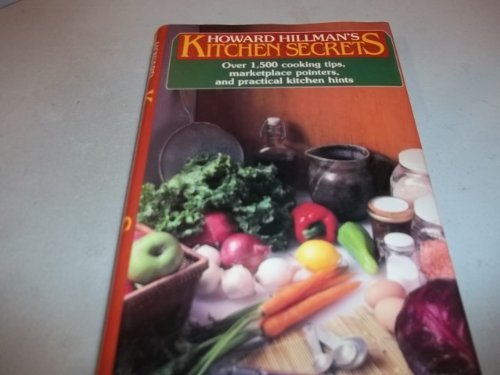 Stock image for Howard Hillman's Kitchen Secrets for sale by Wonder Book