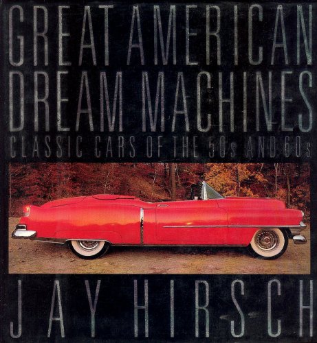 Beispielbild fr The Great American Dream Machines: Classic Cars of the 50s and 60s zum Verkauf von Wonder Book