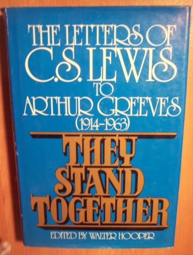 Beispielbild fr They Stand Together : The Letters of C. S. Lewis to Arthur Greeves, 1914-1963 zum Verkauf von Better World Books