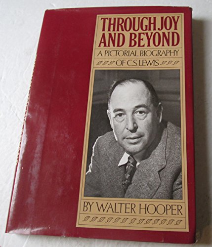 Stock image for Through Joy and Beyond: A Pictorial Biography of C.S. Lewis for sale by ThriftBooks-Atlanta