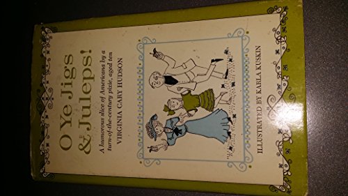 Stock image for O Ye Jigs & Juleps! A Humorous Slice of Americana by a Turn-of-the-Century Pixie, Aged Ten for sale by Wonder Book