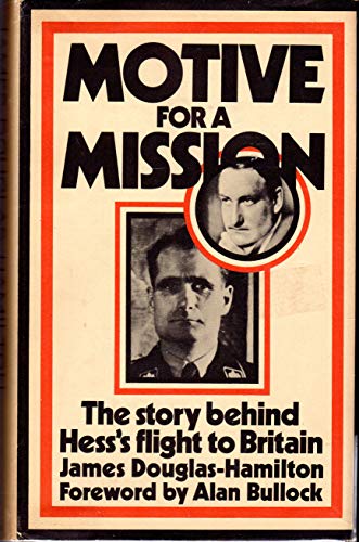 Stock image for Hess: The Man and His Mission [The Last of the Third Reich's Imprisoned Leaders and the Truth Behind his Bizarre Flight to Scotland] for sale by Eric James