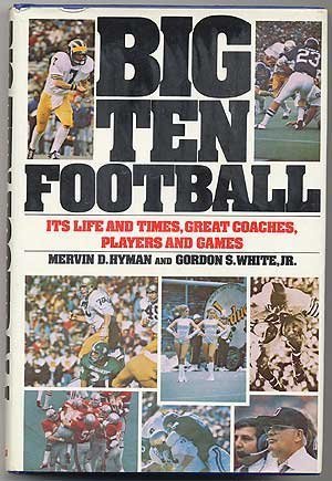 Imagen de archivo de Big Ten Football, Its Life and Times, Great Coaches, Players, and Games a la venta por Black and Read Books, Music & Games