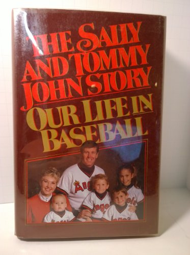 9780025592605: The Sally and Tommy John Story: Our Life in Baseball