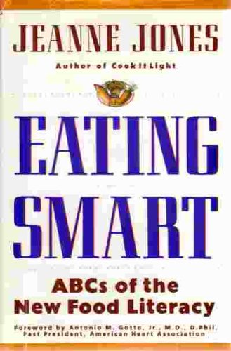 Imagen de archivo de Eating Smart: ABCs of the New Food Literacy a la venta por Wonder Book