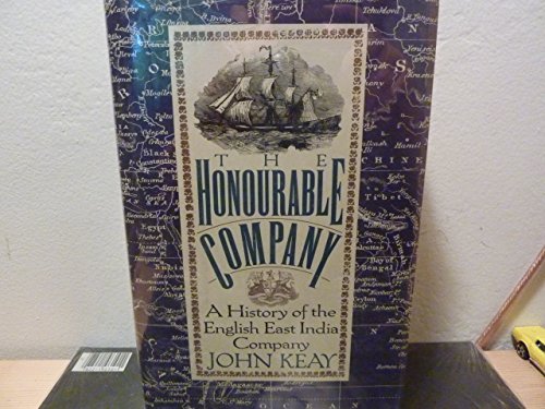 The Honourable Company : A History of the English East India Company - Keay, John