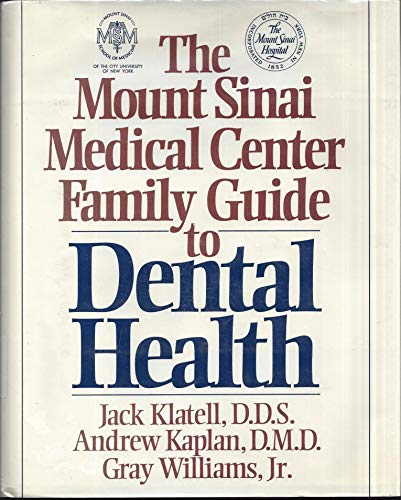 The Mount Sinai Medical Center Family Guide to Dental Health (9780025636750) by Klatell, Jack; Kaplan, Andrew; Williams, Gray