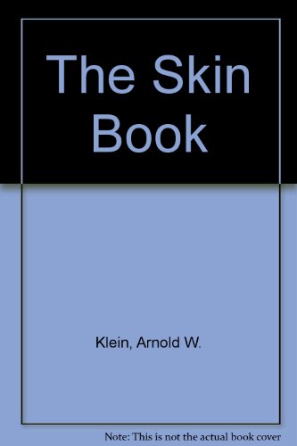 9780025639201: The Skin Book: Looking and Feeling Your Best Through Proper Skin Care