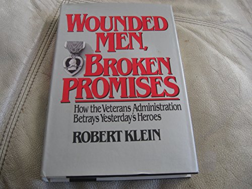 Beispielbild fr Wounded Men, Broken Promises zum Verkauf von Wonder Book