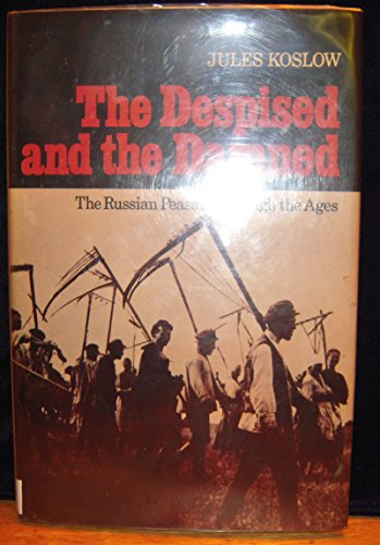 9780025665002: Despised and the Damned: Russian Peasant Through the Ages (Russia Old & New S.)