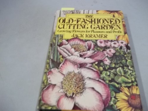 9780025666207: Old Fashioned Cutting Garden