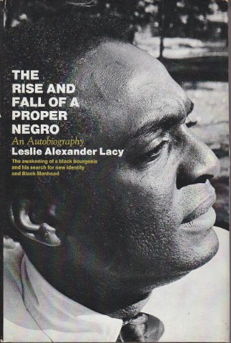 9780025672000: The Rise And Fall Of A Proper Negro