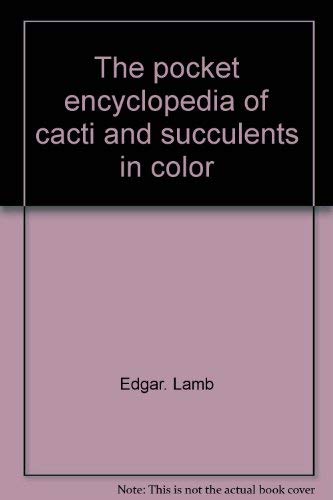 Beispielbild fr The Pocket Encyclopedia of Cacti and Succulents in Color zum Verkauf von Hawking Books