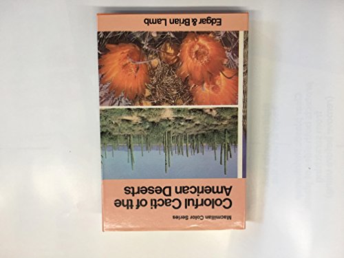 Imagen de archivo de Colorful Cacti of the American Deserts a la venta por Terrace Horticultural Books