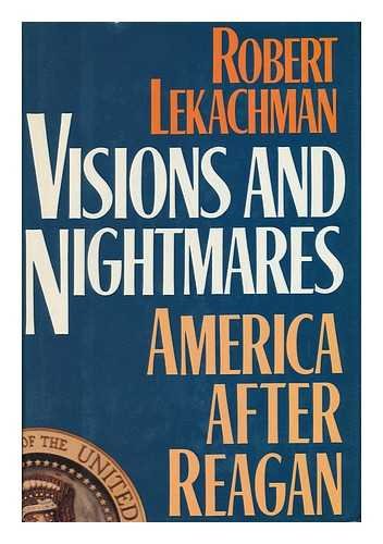 Imagen de archivo de Visions and Nightmares : America after Reagan a la venta por Better World Books