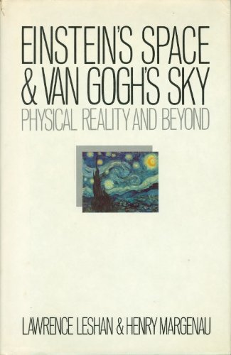 Beispielbild fr Einstein's Space and Van Gogh's Sky : Physical Reality and Beyond zum Verkauf von Better World Books