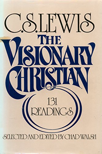 Stock image for The Visionary Christian: 131 Readings from C.S. Lewis for sale by Gulf Coast Books