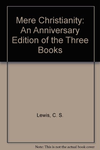 9780025705906: Mere Christianity: An Anniversary Edition of the Three Books