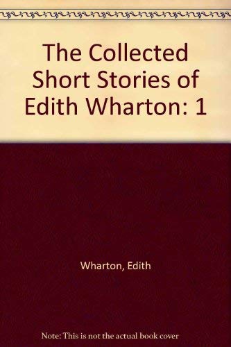 Stock image for Collected Short Stories of Edith Wharton. Vol. I for sale by ThriftBooks-Dallas