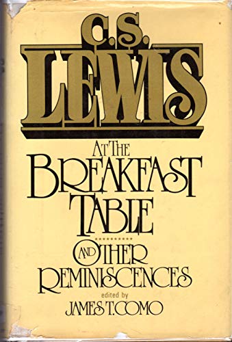 Beispielbild fr C. S. Lewis at the Breakfast Table and Other Reminiscences zum Verkauf von Wonder Book