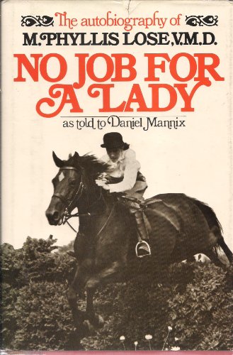 Imagen de archivo de No Job for a Lady: The Autobiography of M. Phyllis Lose, V. M. D a la venta por Save With Sam