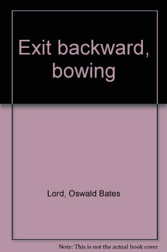 Stock image for Exit Backward, Bowing for sale by ThriftBooks-Dallas
