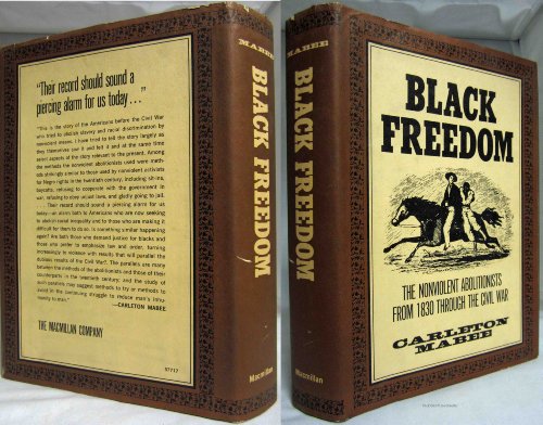 Stock image for Black Freedom: The Nonviolent Abolitionists from 1830 Through the Civil War for sale by Better World Books