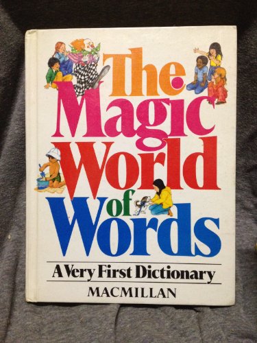 9780025787704: The Magic World of Words: A Very First Dictionary
