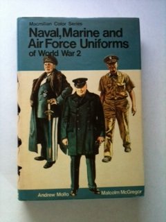 9780025793903: Naval, Marine, and Air Force Uniforms of World War 2