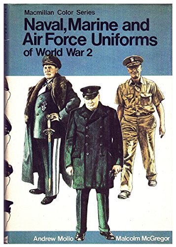 9780025793910: Naval, marine, and air force uniforms of World War 2