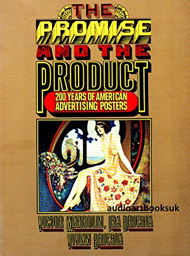 Imagen de archivo de PROMISE AND THE PRODUCT 200 Years of American Advertising Posters a la venta por Riverow Bookshop