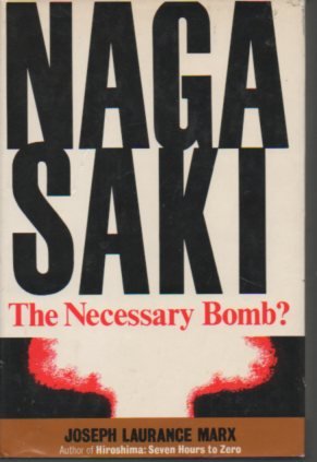 Imagen de archivo de Nagasaki; The Necessary Bomb? a la venta por ThriftBooks-Atlanta