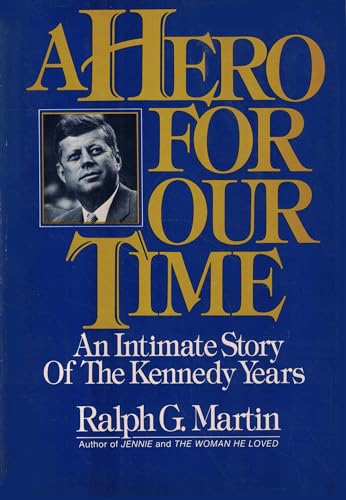 Stock image for Hero for Our Time: An Intimate Story of the Kennedy Years for sale by Thomas F. Pesce'