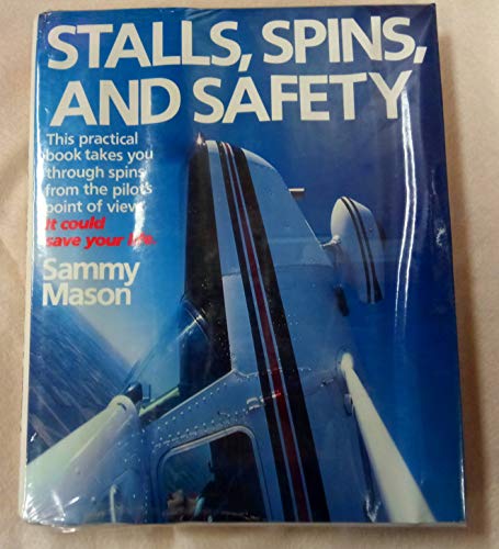 Stock image for Stalls, Spins, and Safety: This Practical Book Takes You Through the Pilot's Point of View for sale by ThriftBooks-Dallas