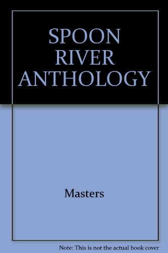 SPOON RIVER ANTHOLOGY (Hudson River editions) - Masters